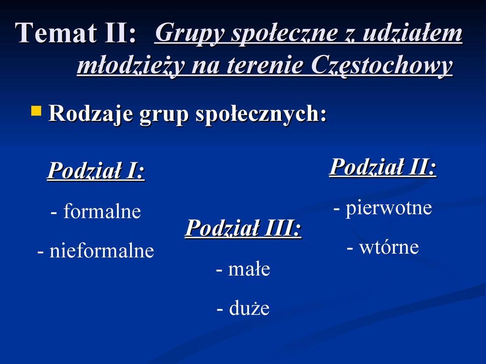 społecznych: Podział I: - formalne -