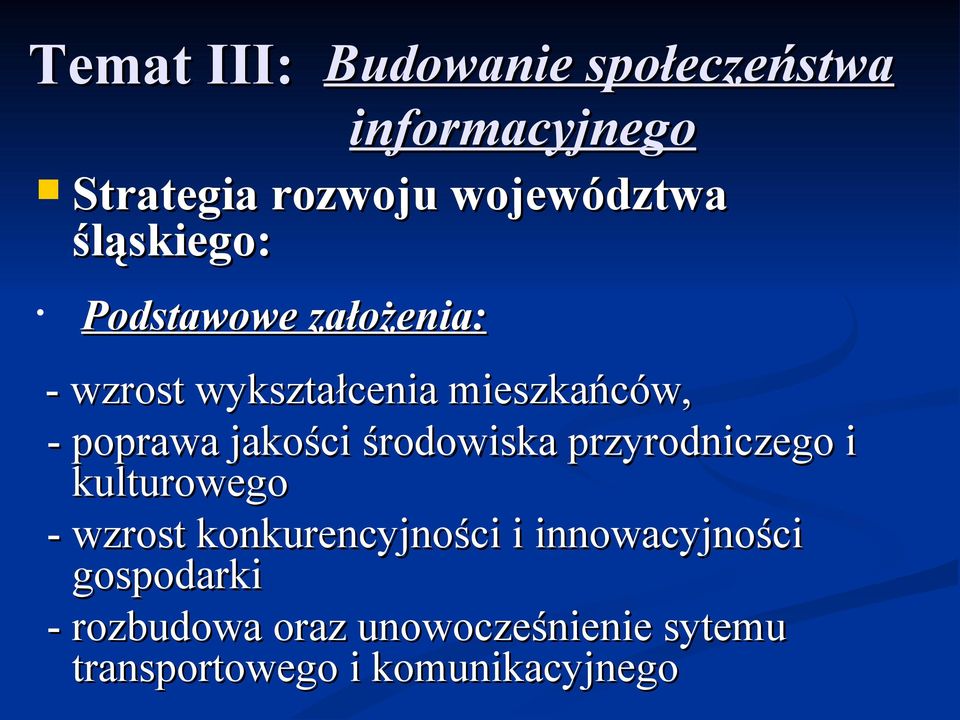 jakości środowiska przyrodniczego i kulturowego - wzrost konkurencyjności i