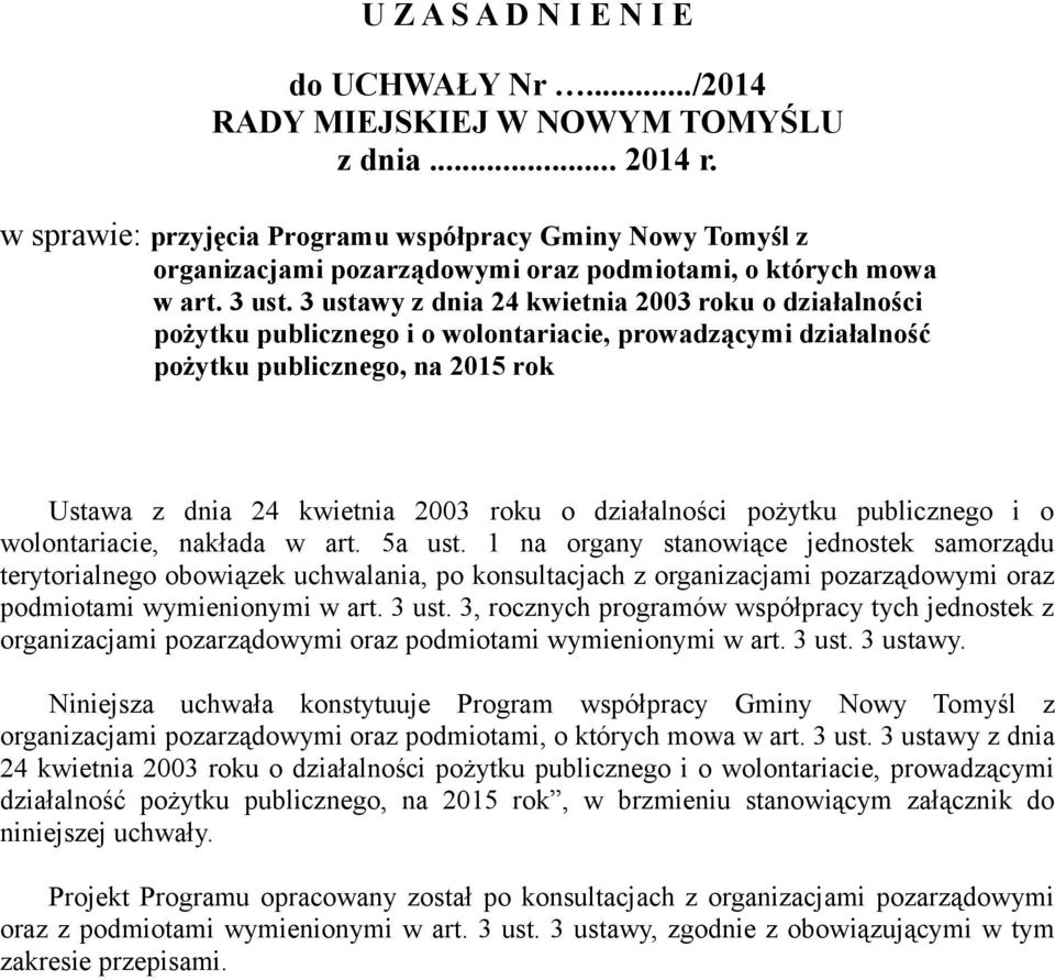 3 ustawy z dnia 24 kwietnia 2003 roku o działalności pożytku publicznego i o wolontariacie, prowadzącymi działalność pożytku publicznego, na 2015 rok Ustawa z dnia 24 kwietnia 2003 roku o