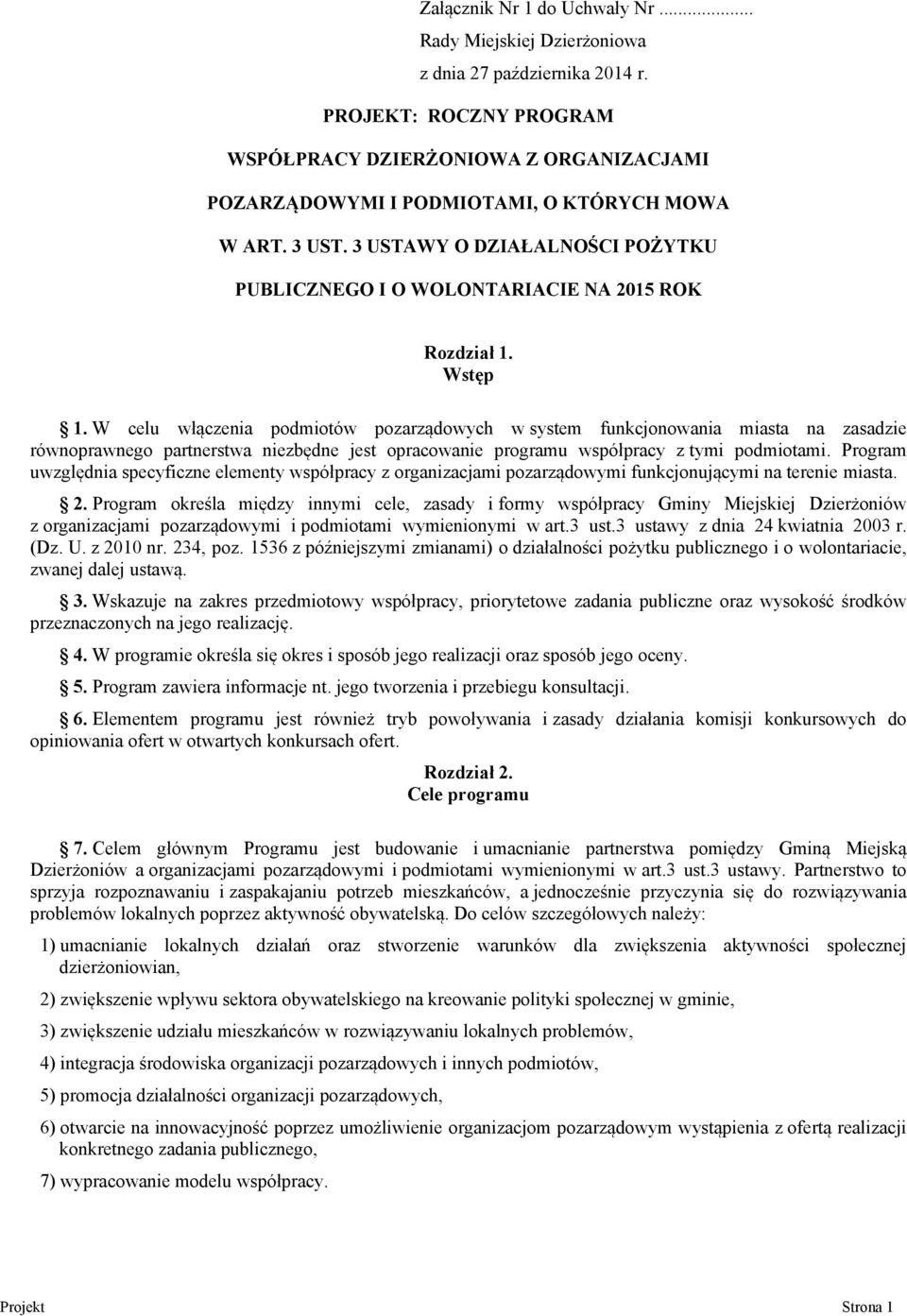 3 USTAWY O DZIAŁALNOŚCI POŻYTKU PUBLICZNEGO I O WOLONTARIACIE NA 2015 ROK Rozdział 1. Wstęp 1.