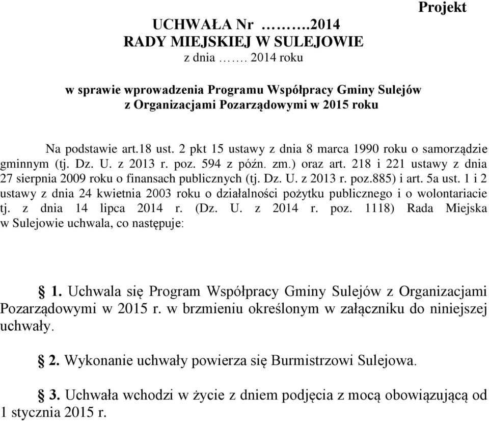 5a ust. 1 i 2 ustawy z dnia 24 kwietnia 2003 roku o działalności pożytku publicznego i o wolontariacie tj. z dnia 14 lipca 2014 r. (Dz. U. z 2014 r. poz.