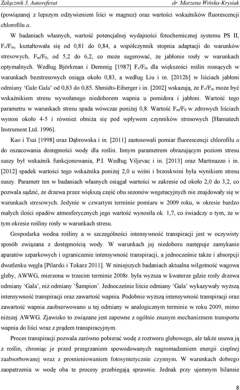 do 6,2, co może sugerować, że jabłonie rosły w warunkach optymalnych.