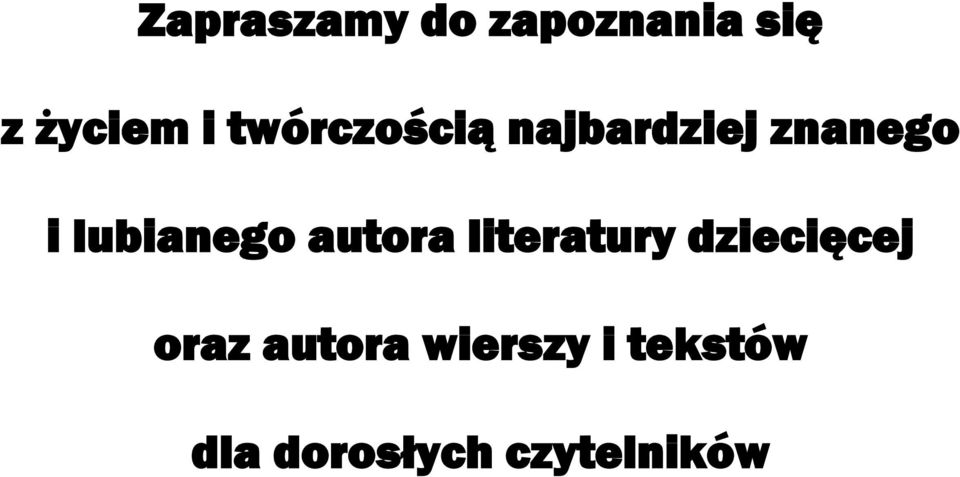lubianego autora literatury dziecięcej