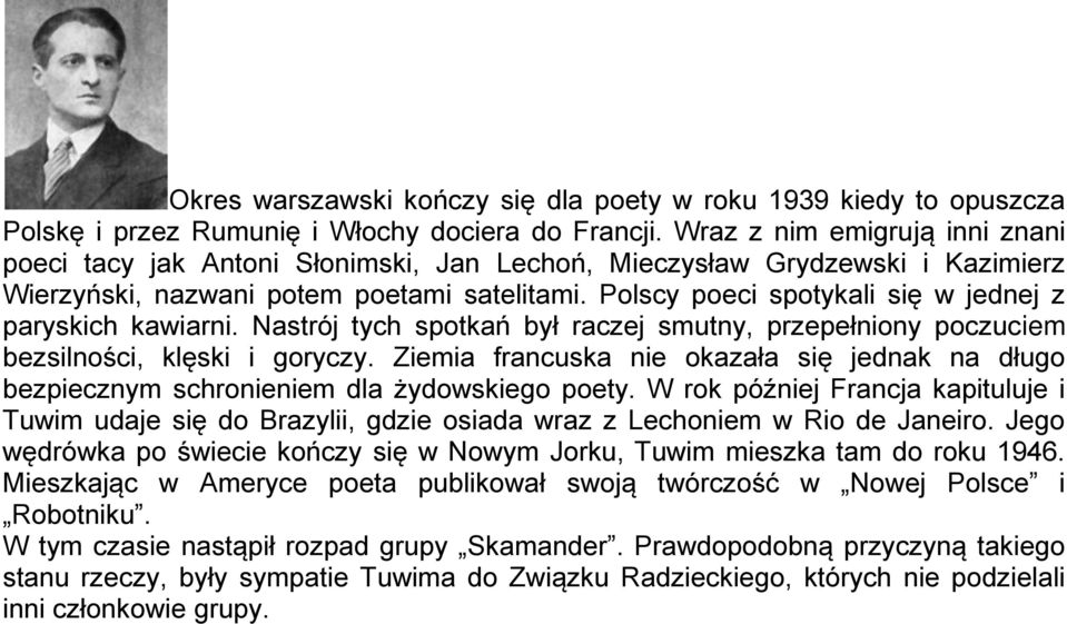 Polscy poeci spotykali się w jednej z paryskich kawiarni. Nastrój tych spotkań był raczej smutny, przepełniony poczuciem bezsilności, klęski i goryczy.