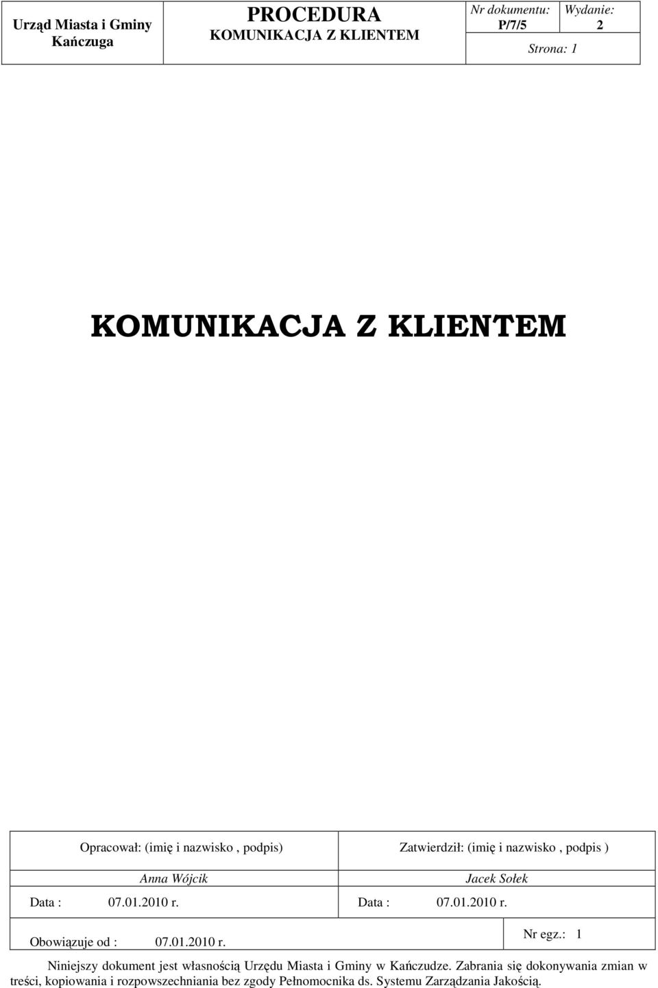 Data : 07.01.010 r. Obowiązuje od : 07.01.010 r. Nr egz.