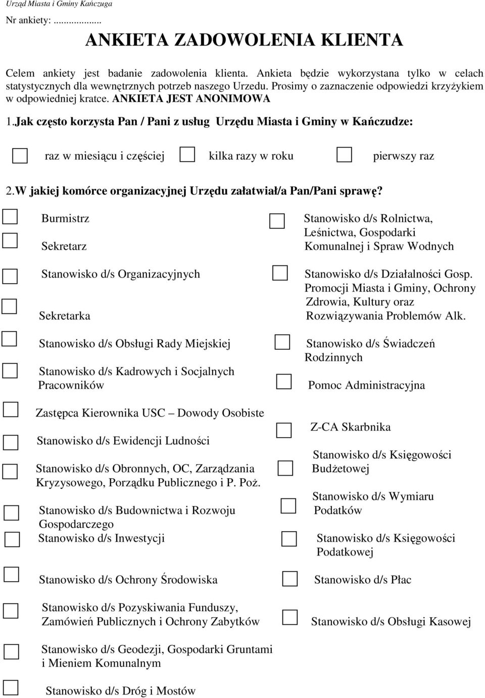 Jak często korzysta Pan / Pani z usług Urzędu Miasta i Gminy w Kańczudze: raz w miesiącu i częściej kilka razy w roku pierwszy raz.w jakiej komórce organizacyjnej Urzędu załatwiał/a Pan/Pani sprawę?