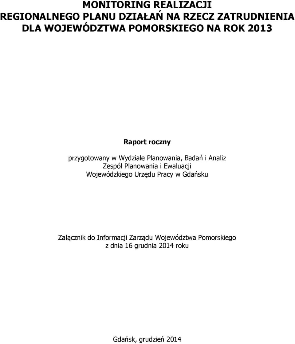 Analiz Zespół Planowania i Ewaluacji Wojewódzkiego Urzędu Pracy w Gdańsku Załącznik do
