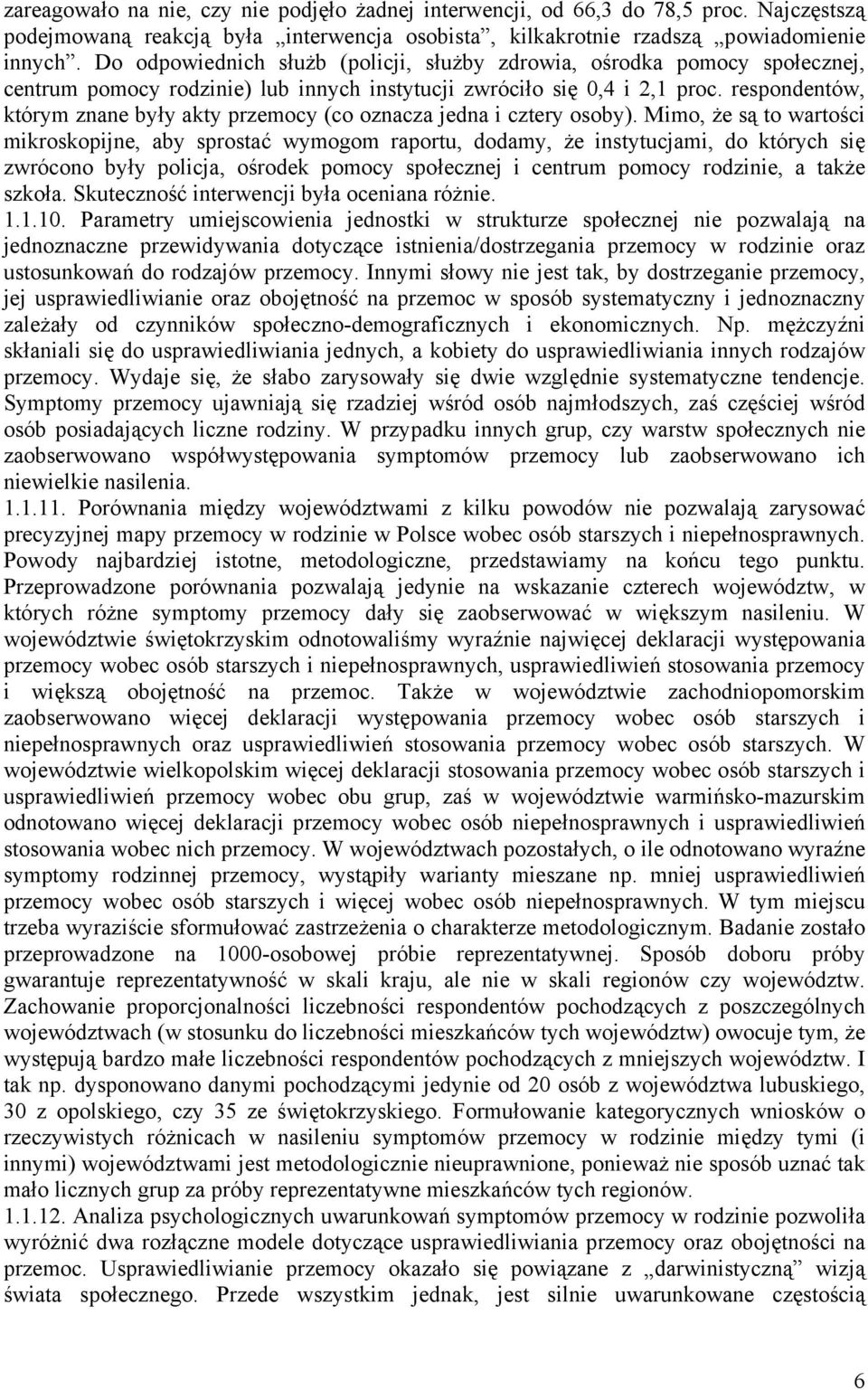 respondentów, którym znane były akty przemocy (co oznacza jedna i cztery osoby).