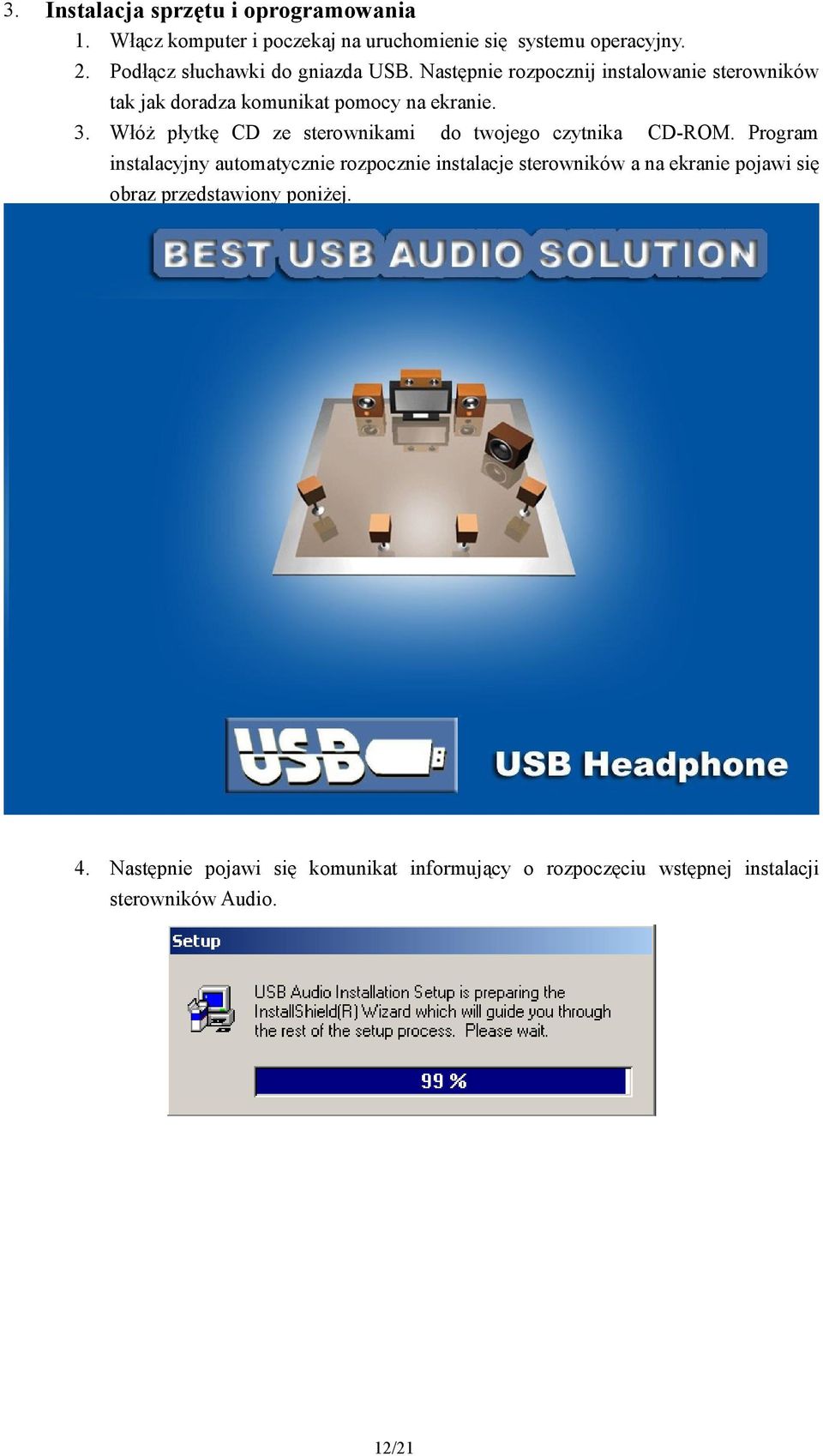 Włóż płytkę CD ze sterownikami do twojego czytnika CD-ROM.