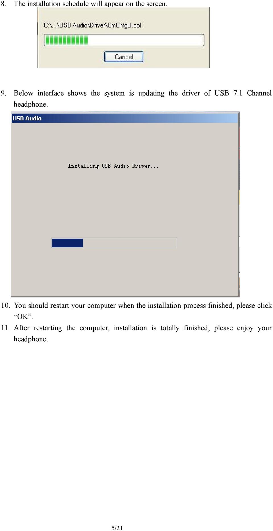 10. You should restart your computer when the installation process finished, please