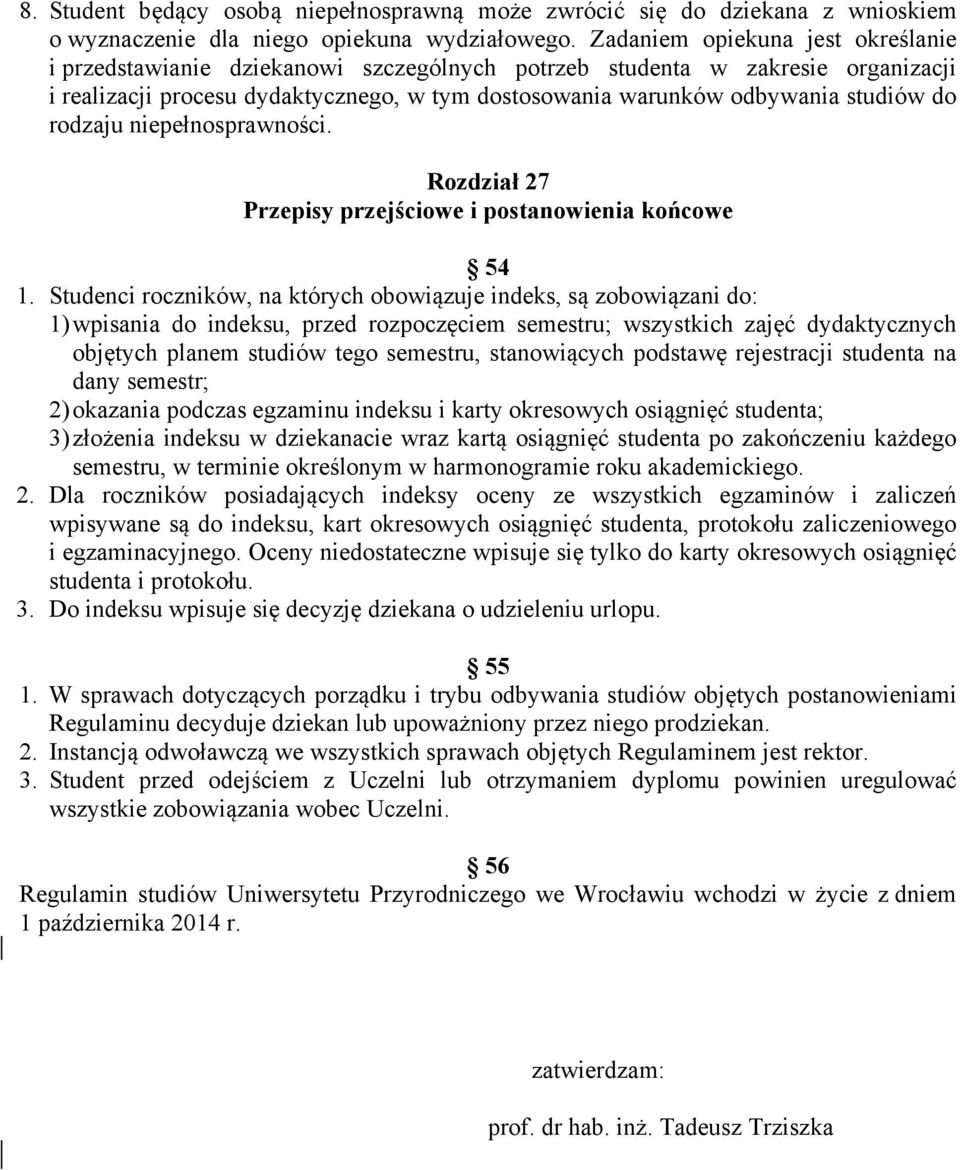 rodzaju niepełnosprawności. Rozdział 27 Przepisy przejściowe i postanowienia końcowe 54 1.
