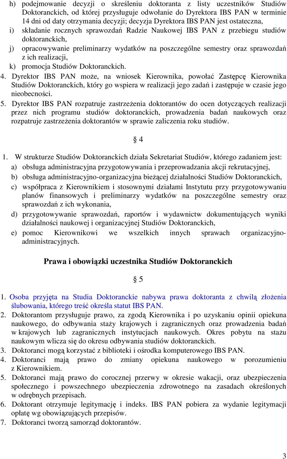 sprawozdań z ich realizacji, k) promocja Studiów Doktoranckich. 4.