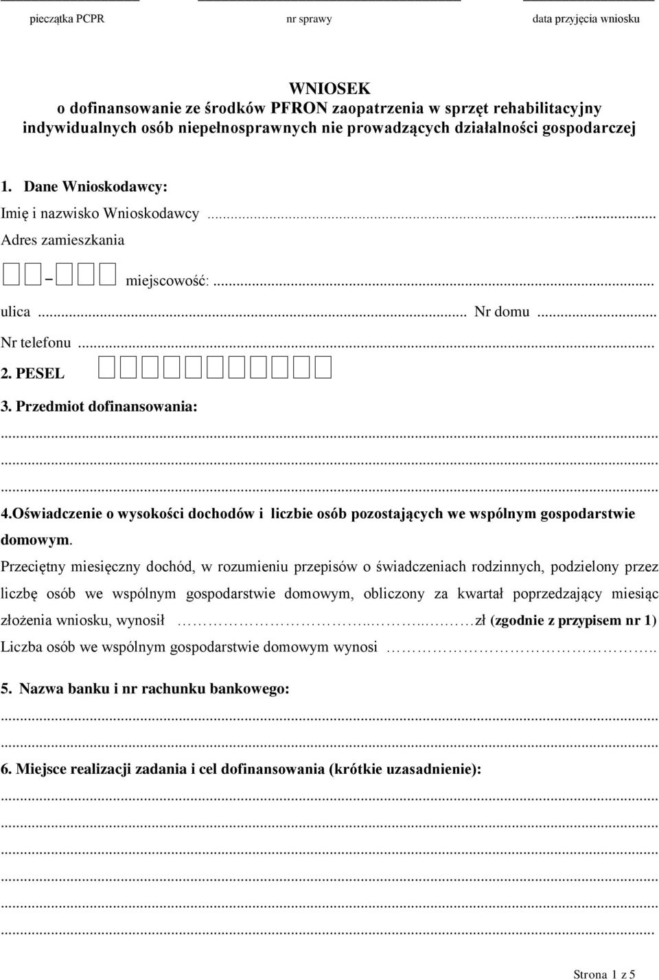 Oświadczenie o wysokości dochodów i liczbie osób pozostających we wspólnym gospodarstwie domowym.