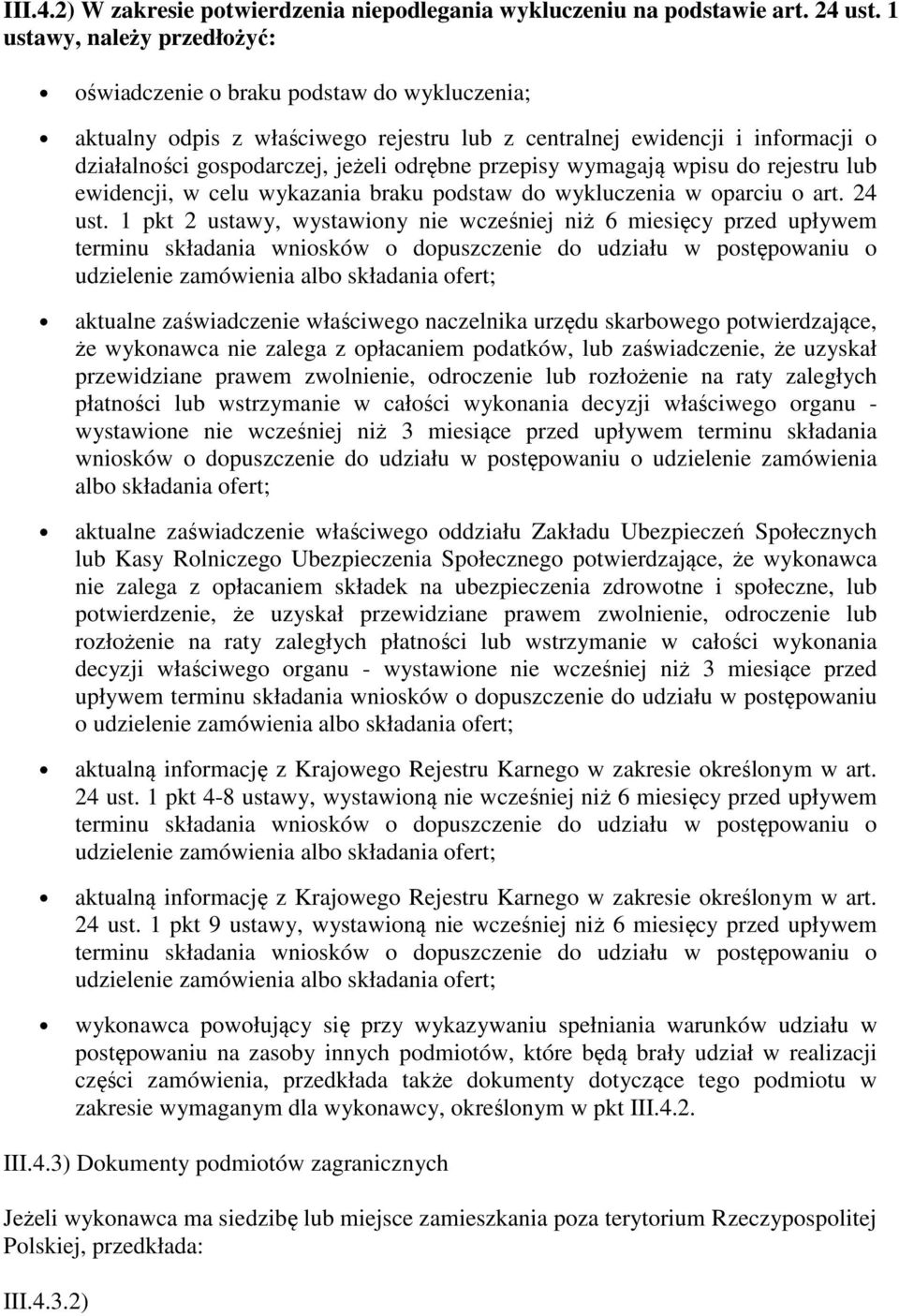 przepisy wymagają wpisu do rejestru lub ewidencji, w celu wykazania braku podstaw do wykluczenia w oparciu o art. 24 ust.