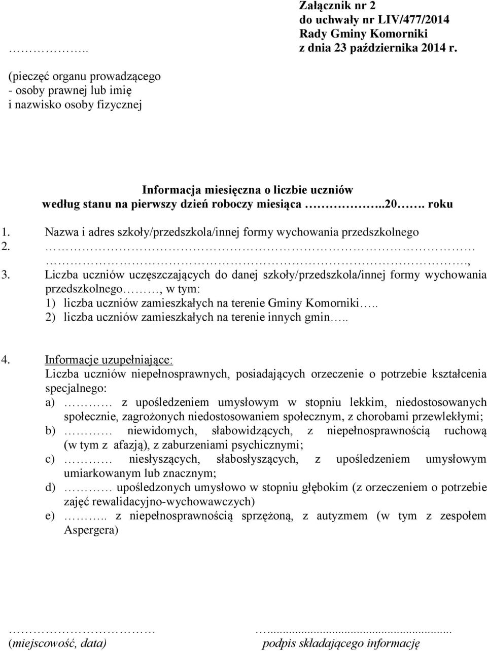 Nazwa i adres szkoły/przedszkola/innej formy wychowania przedszkolnego 2.., 3.