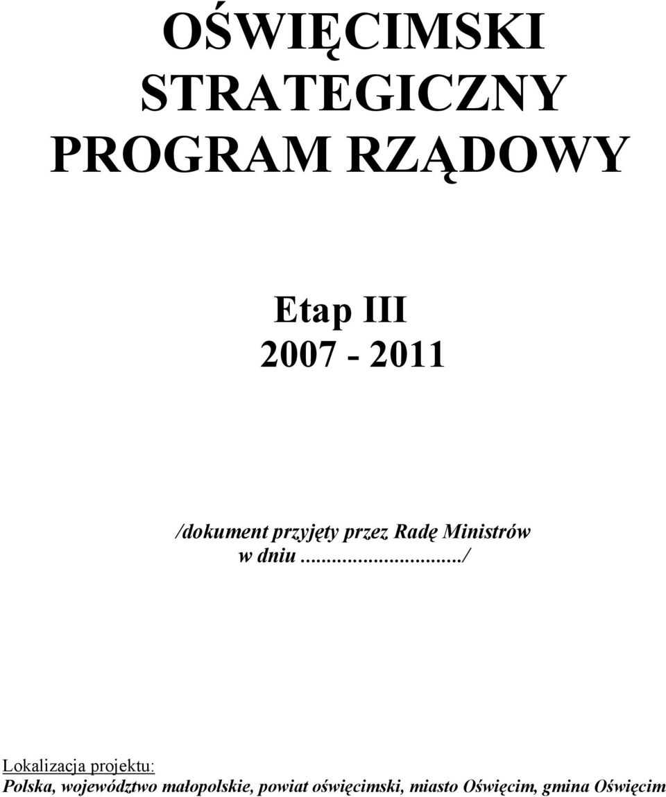 dniu.../ Lokalizacja projektu: Polska, województwo