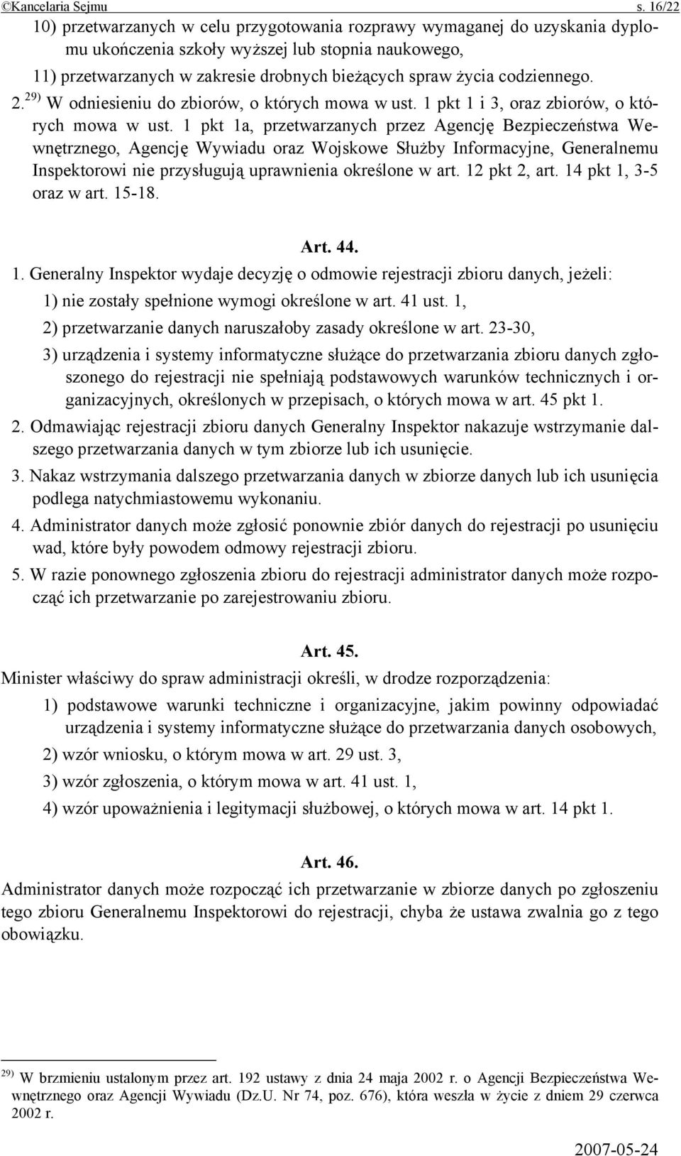 codziennego. 2. 29) W odniesieniu do zbiorów, o których mowa w ust. 1 pkt 1 i 3, oraz zbiorów, o których mowa w ust.