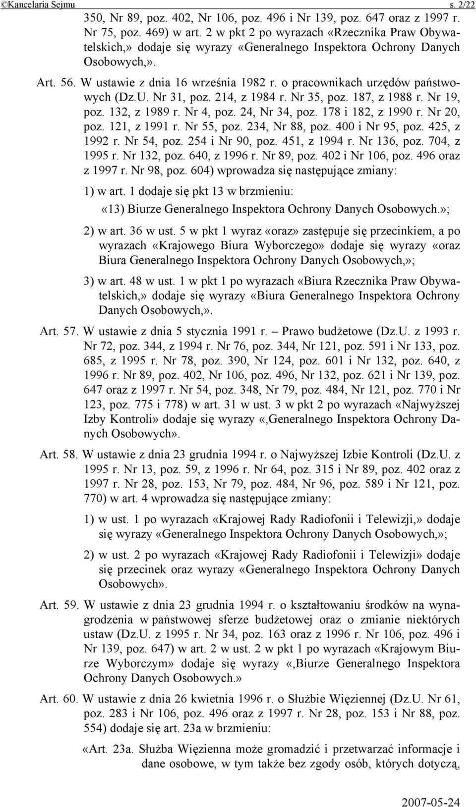 o pracownikach urzędów państwowych (Dz.U. Nr 31, poz. 214, z 1984 r. Nr 35, poz. 187, z 1988 r. Nr 19, poz. 132, z 1989 r. Nr 4, poz. 24, Nr 34, poz. 178 i 182, z 1990 r. Nr 20, poz. 121, z 1991 r.