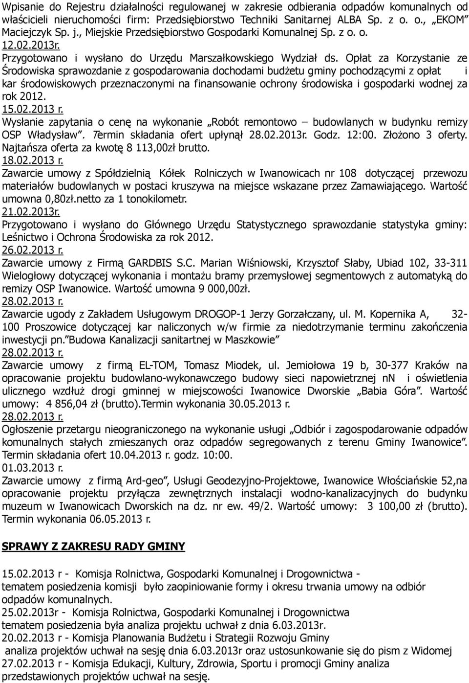 Opłat za Korzystanie ze Środowiska sprawozdanie z gospodarowania dochodami budżetu gminy pochodzącymi z opłat i kar środowiskowych przeznaczonymi na finansowanie ochrony środowiska i gospodarki