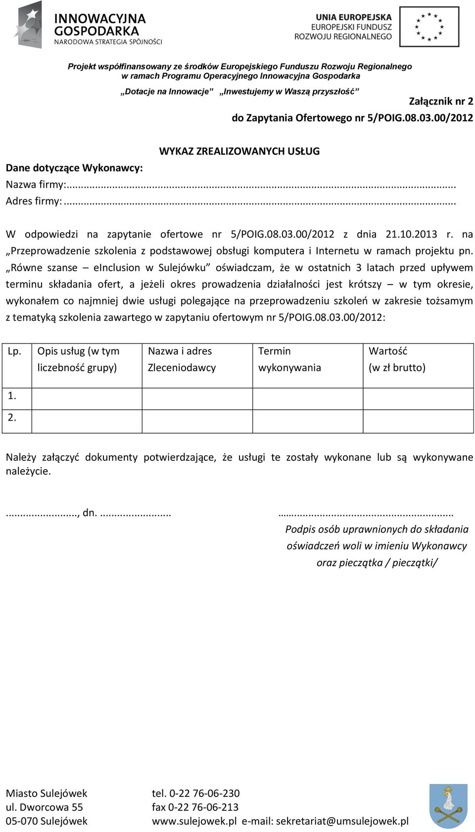 10.2013 r. na Przeprowadzenie szkolenia z podstawowej obsługi komputera i Internetu w ramach projektu pn.