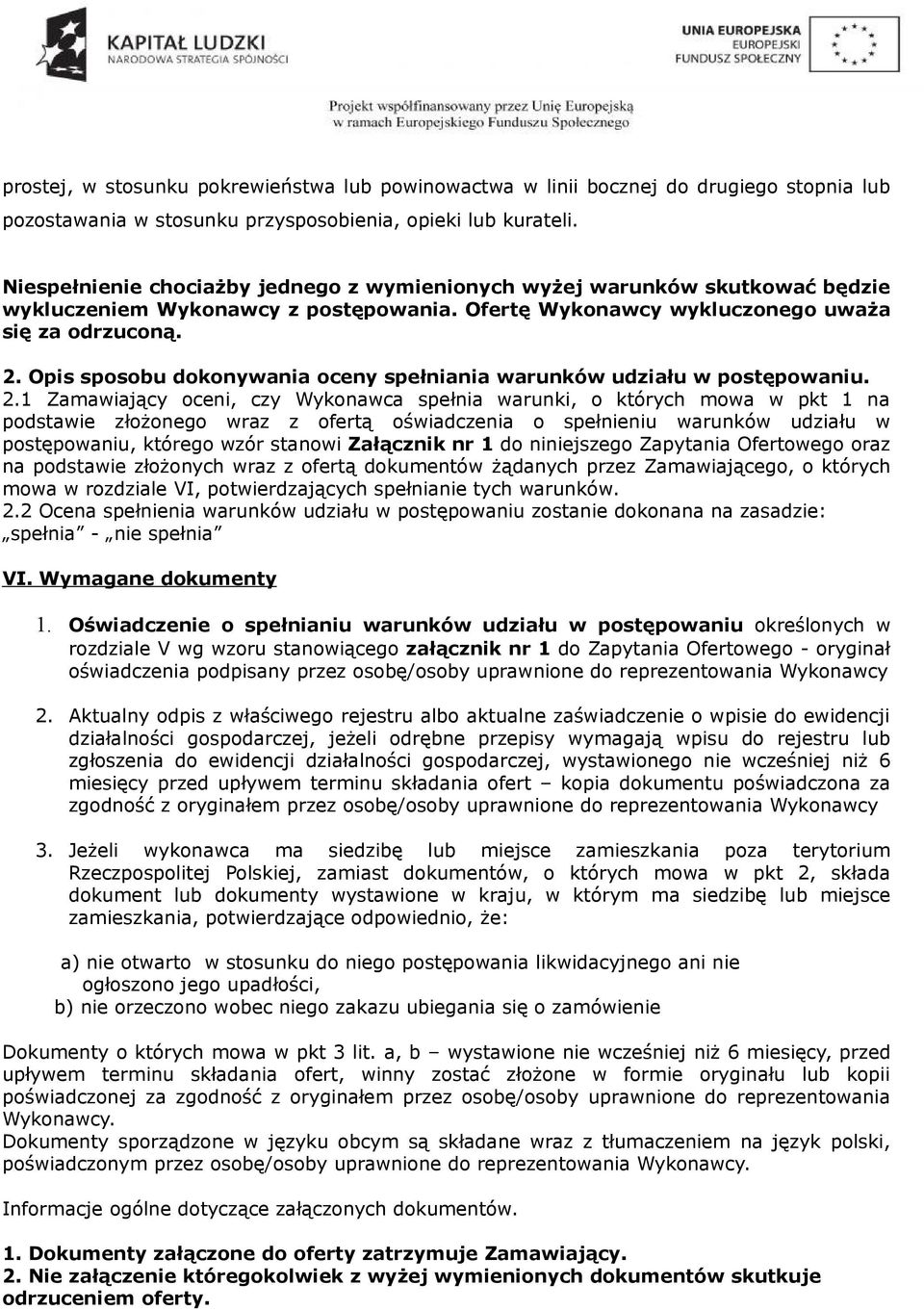 Opis sposobu dokonywania oceny spełniania warunków udziału w postępowaniu. 2.