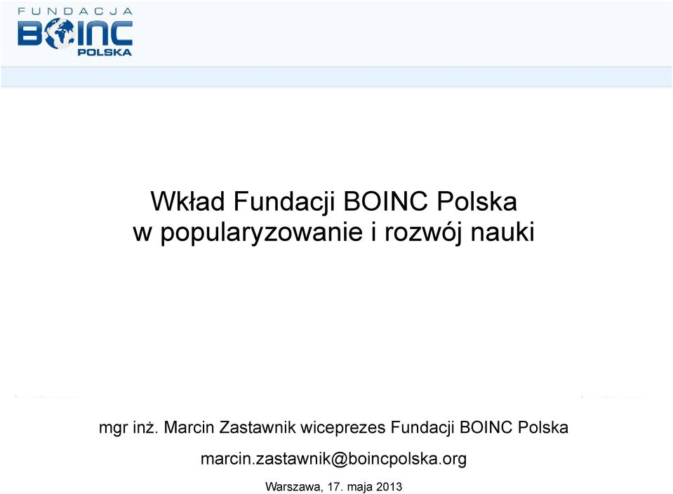 Marcin Zastawnik wiceprezes Fundacji BOINC