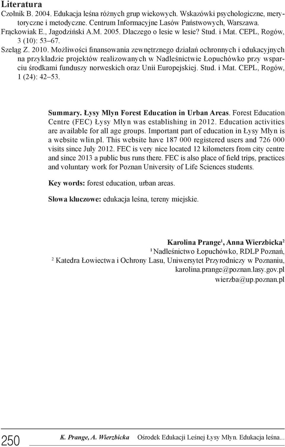 Możliwości finansowania zewnętrznego działań ochronnych i edukacyjnych na przykładzie projektów realizowanych w Nadleśnictwie Łopuchówko przy wsparciu środkami funduszy norweskich oraz Unii