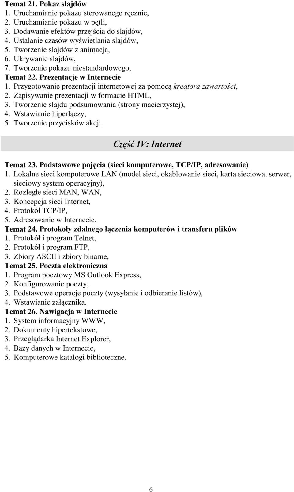 Zapisywanie prezentacji w formacie HTML, 3. Tworzenie slajdu podsumowania (strony macierzystej), 4. Wstawianie KLSHUáF]\ 5. Tworzenie przycisków akcji. &]ü,9internet Temat 23.