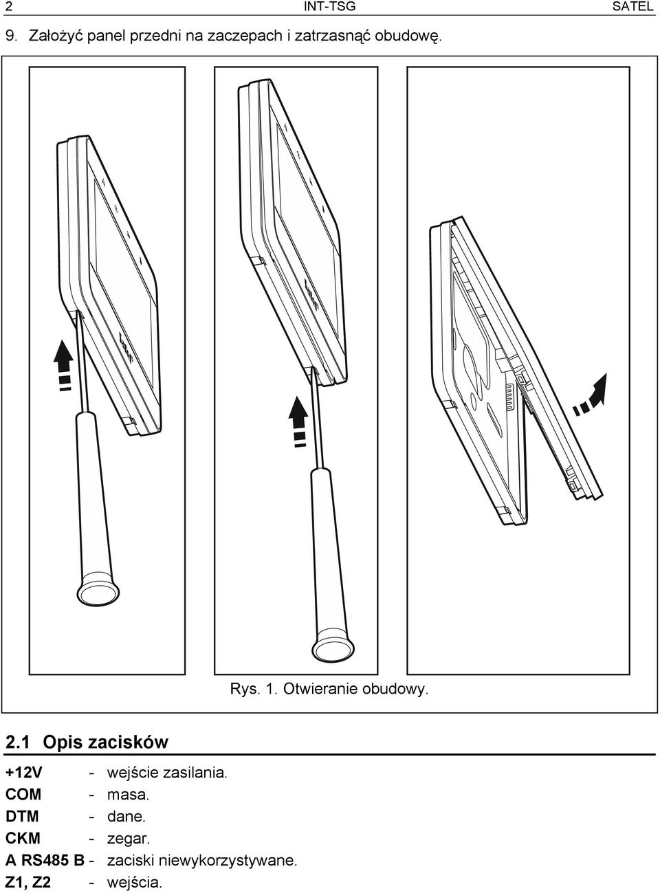 1. Otwieranie obudowy. 2.