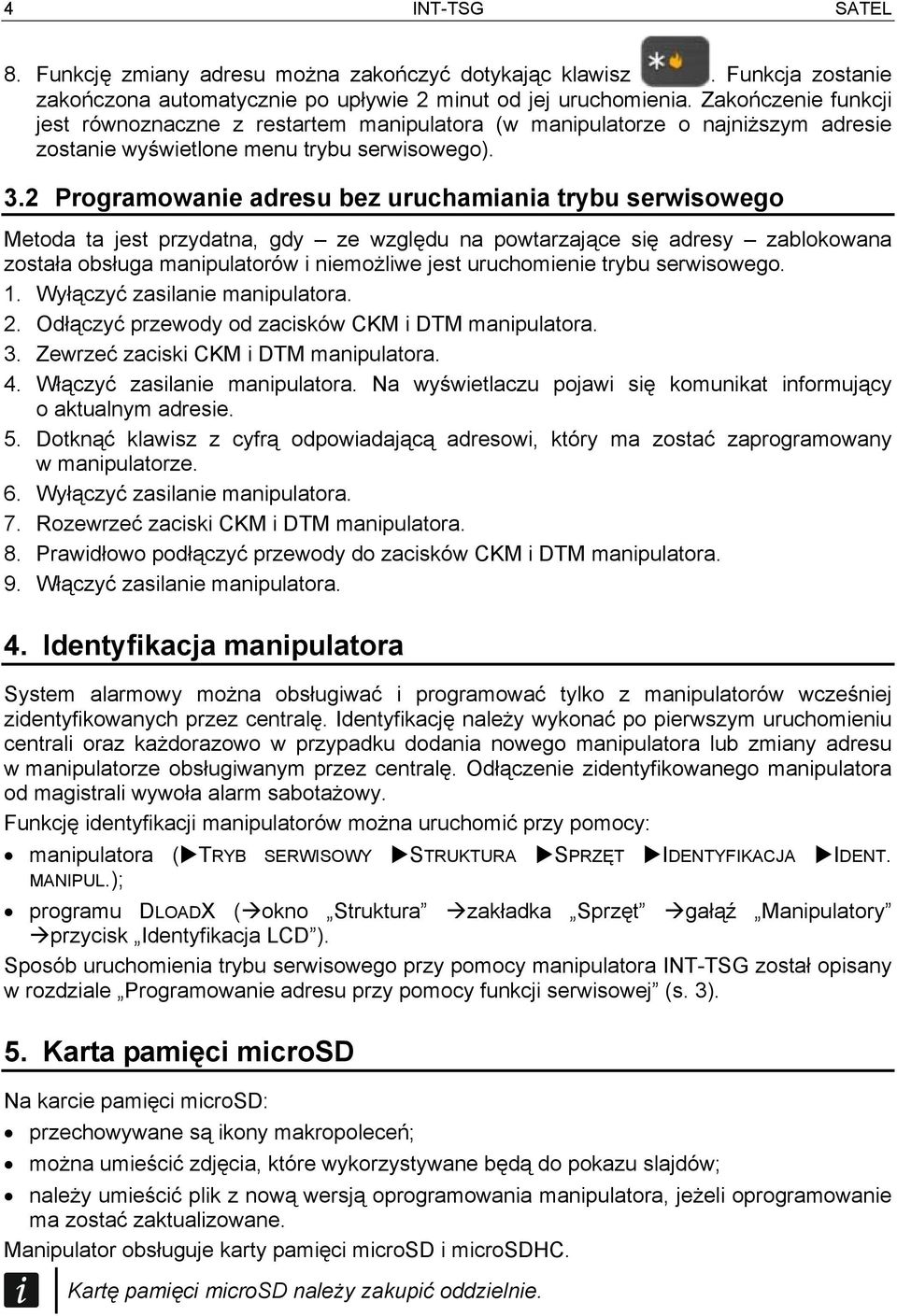 2 Programowanie adresu bez uruchamiania trybu serwisowego Metoda ta jest przydatna, gdy ze względu na powtarzające się adresy zablokowana została obsługa manipulatorów i niemożliwe jest uruchomienie