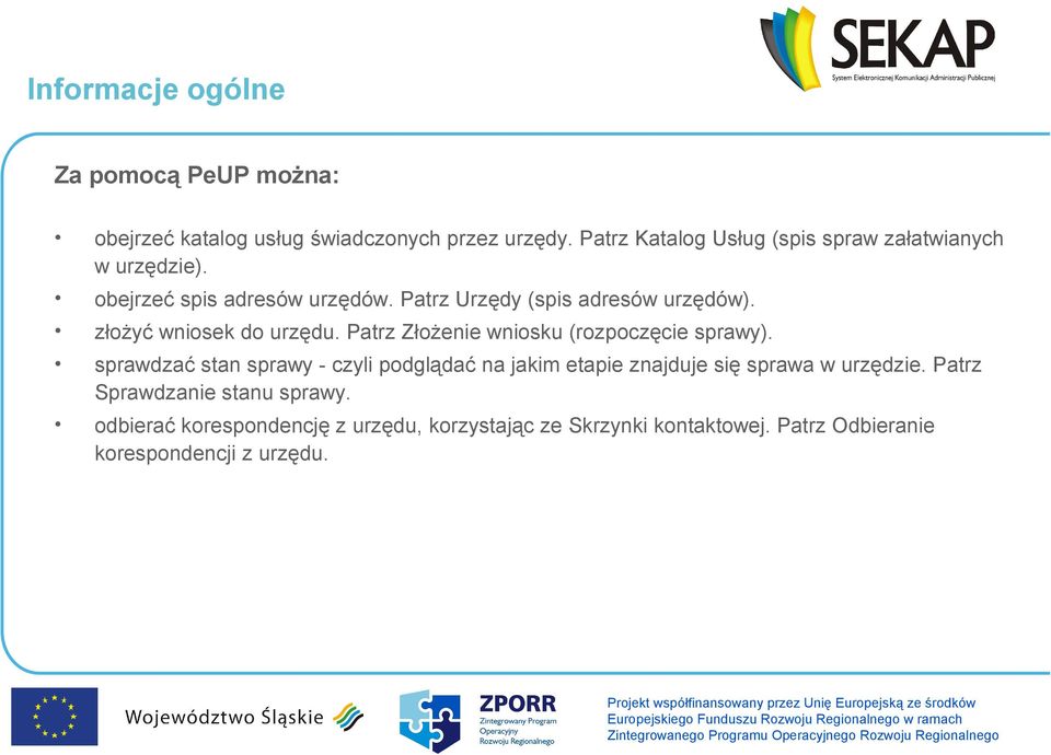 złożyć wniosek do urzędu. Patrz Złożenie wniosku (rozpoczęcie sprawy).