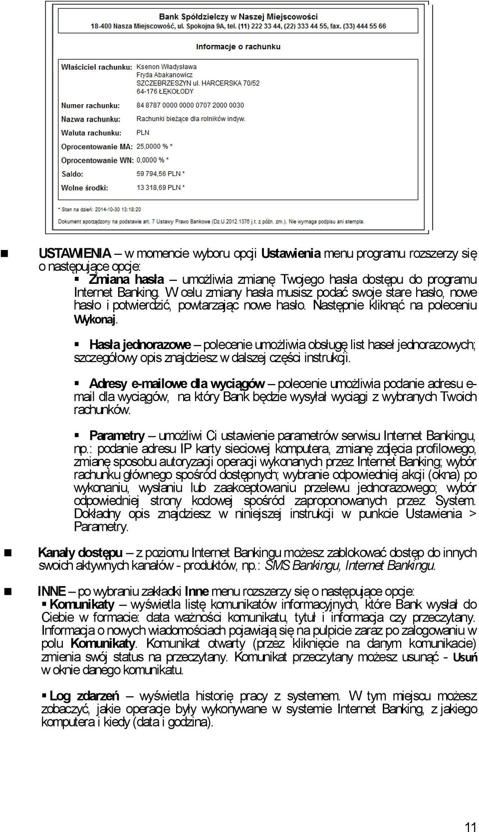 Hasła jednorazowe polecenie umożliwia obsługę list haseł jednorazowych; szczegółowy opis znajdziesz w dalszej części instrukcji.