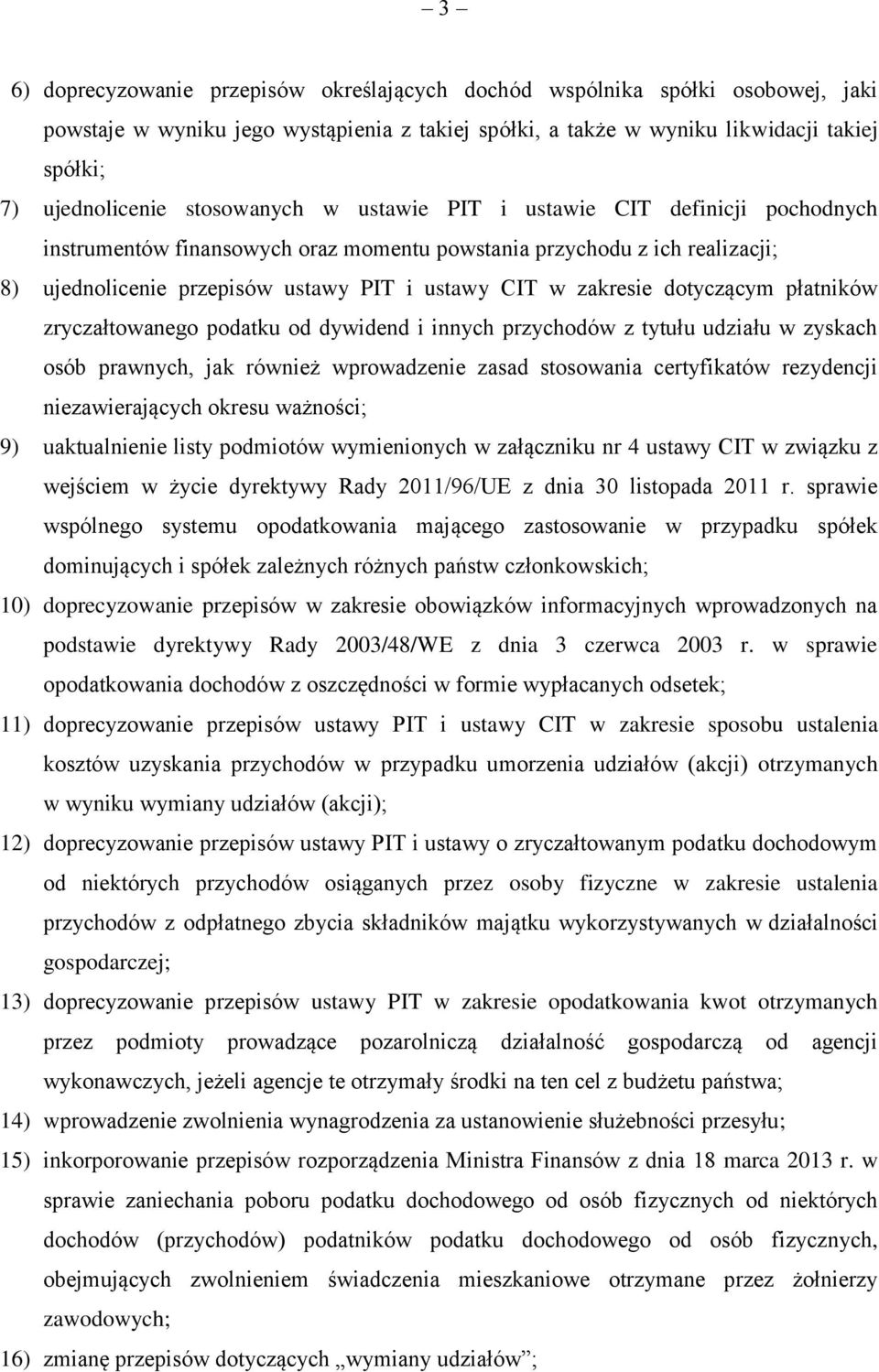 dotyczącym płatników zryczałtowanego podatku od dywidend i innych przychodów z tytułu udziału w zyskach osób prawnych, jak również wprowadzenie zasad stosowania certyfikatów rezydencji