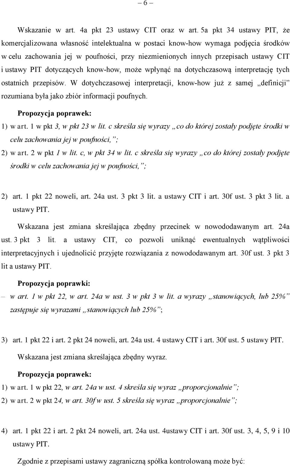 ustawy PIT dotyczących know-how, może wpłynąć na dotychczasową interpretację tych ostatnich przepisów.