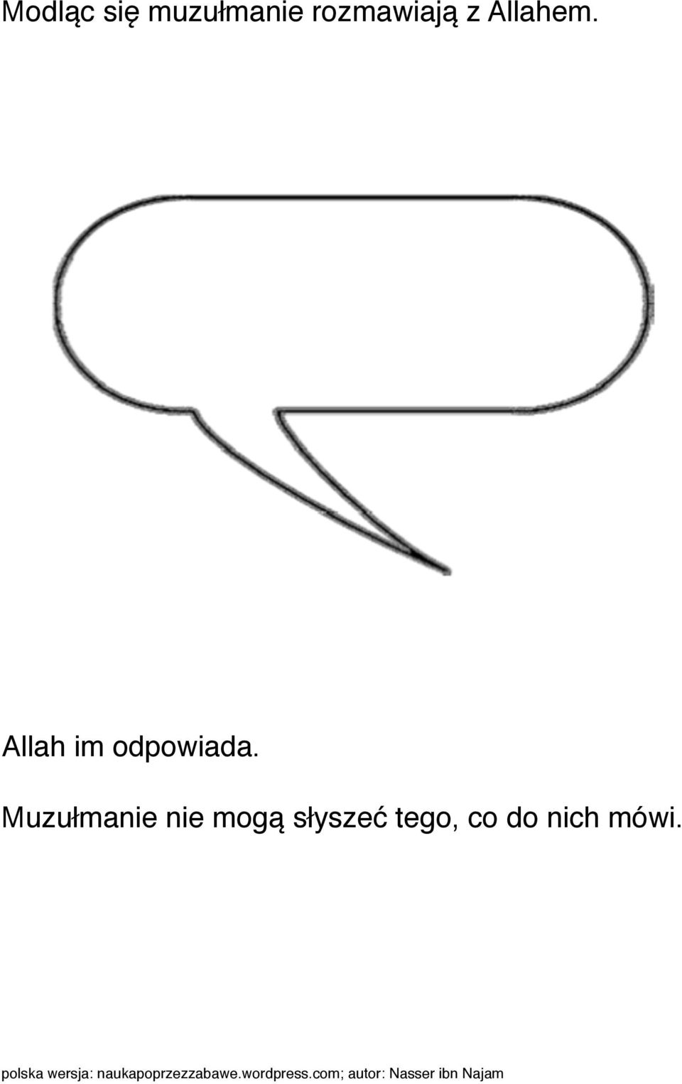 Allah im odpowiada.