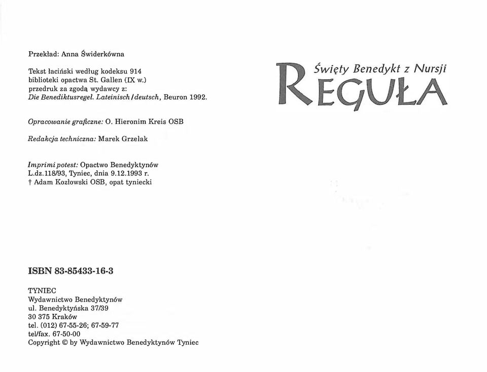 Hieronim Kreis OSB Redakcja techniczna: Marek Grzelak lmprimi potest: Opactwo Benedyktynów L.dz.llS/93, Tyniec, dnia 9.12.1993 r.