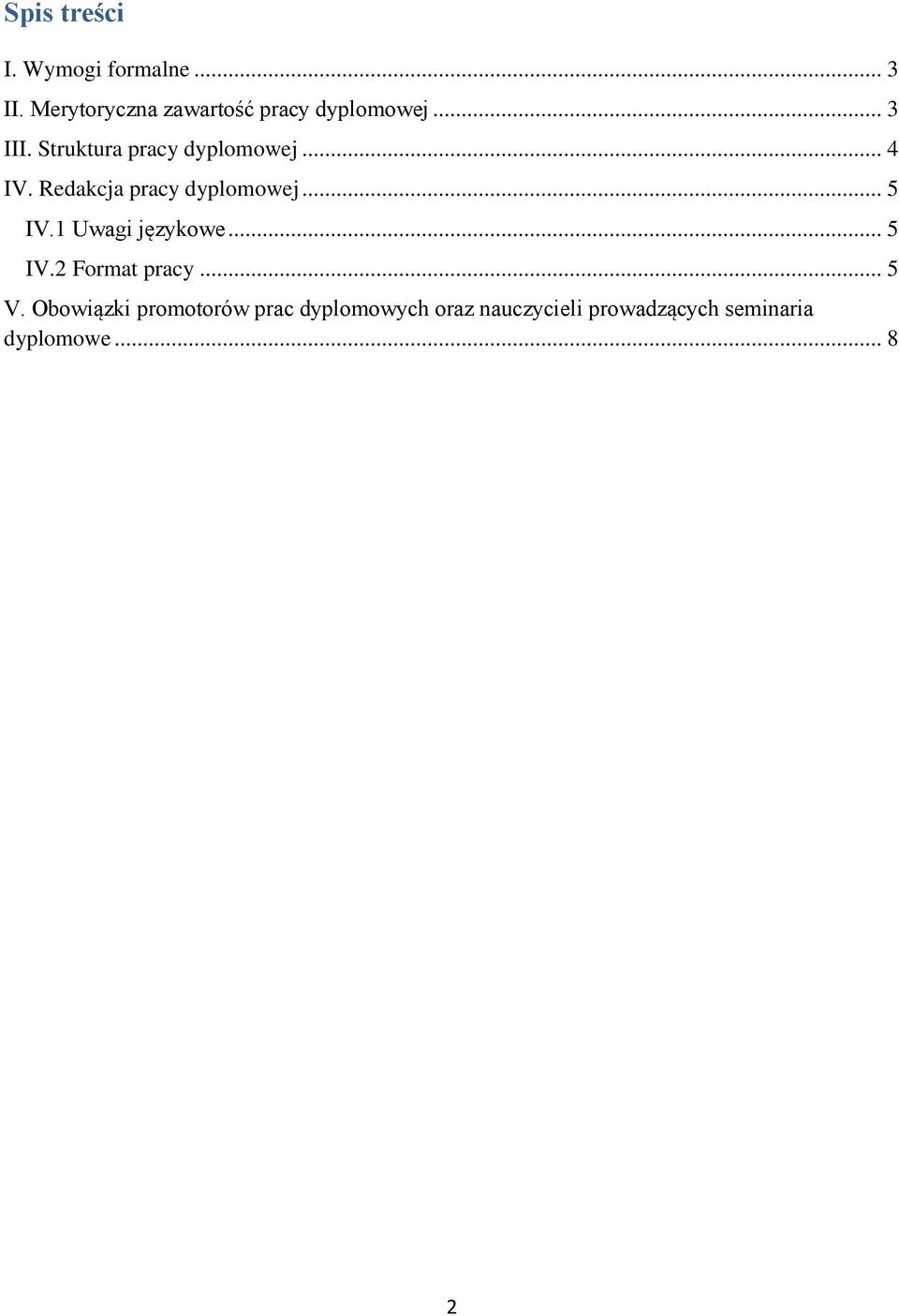 Struktura pracy dyplomowej... 4 IV. Redakcja pracy dyplomowej... 5 IV.