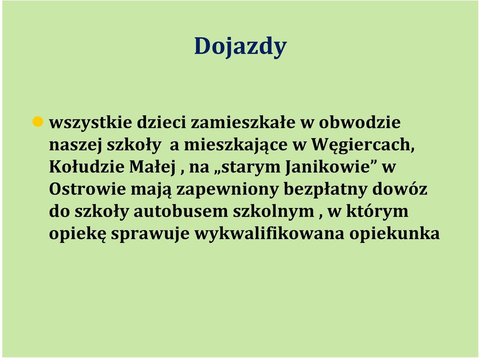 Janikowie w Ostrowie mają zapewniony bezpłatny dowóz do szkoły