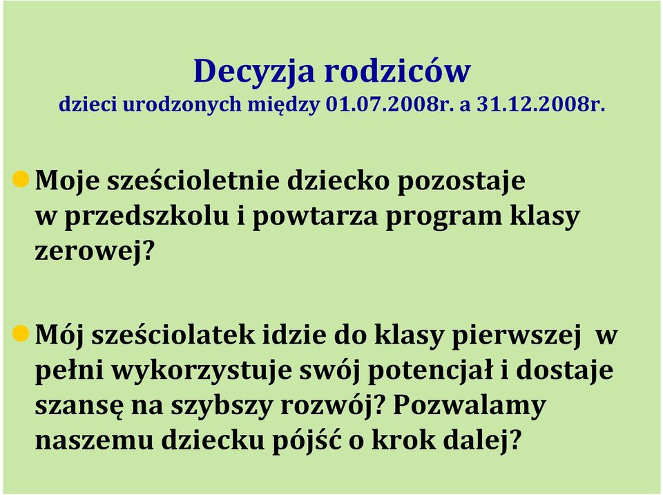 Moje sześcioletnie dziecko pozostaje w przedszkolu i powtarza program klasy