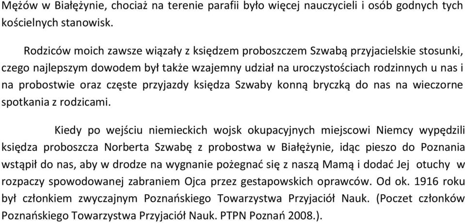 przyjazdy księdza Szwaby konną bryczką do nas na wieczorne spotkania z rodzicami.