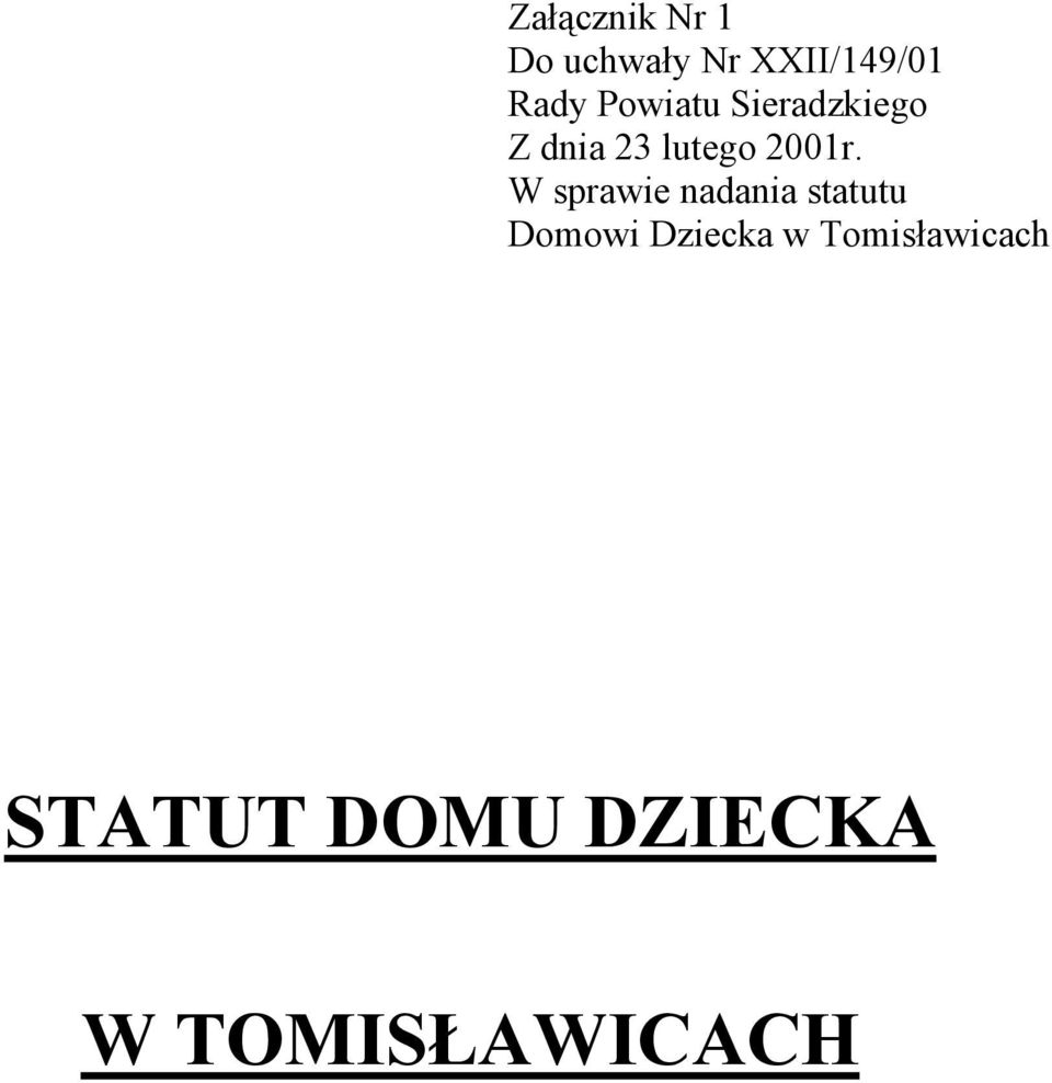 W sprawie nadania statutu Domowi Dziecka w