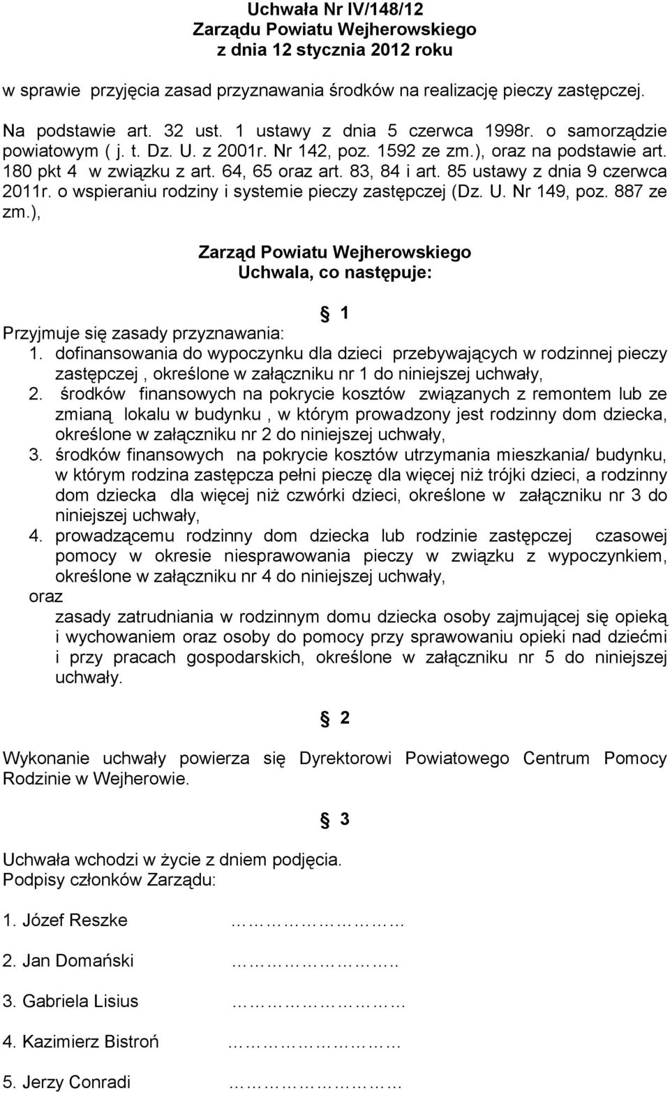 85 ustawy z dnia 9 czerwca 2011r. o wspieraniu rodziny i systemie pieczy zastępczej (Dz. U. Nr 149, poz. 887 ze zm.