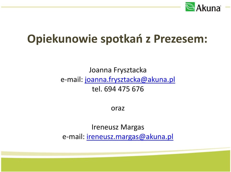 frysztacka@akuna.pl tel.