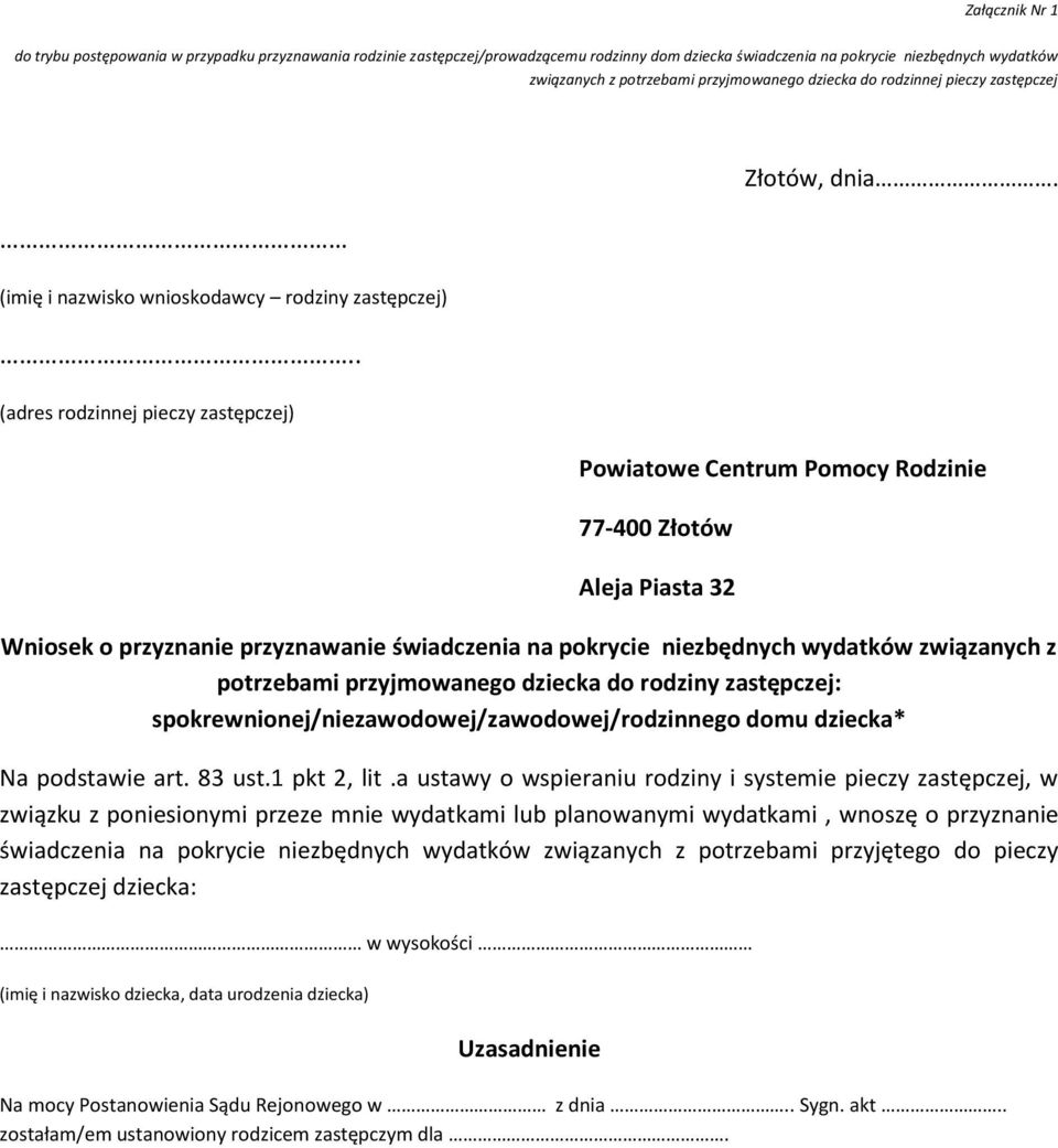 Powiatowe Centrum Pomocy Rodzinie 77-400 Złotów Aleja Piasta 32 Wniosek o przyznanie przyznawanie świadczenia na pokrycie niezbędnych wydatków związanych z potrzebami przyjmowanego dziecka do rodziny