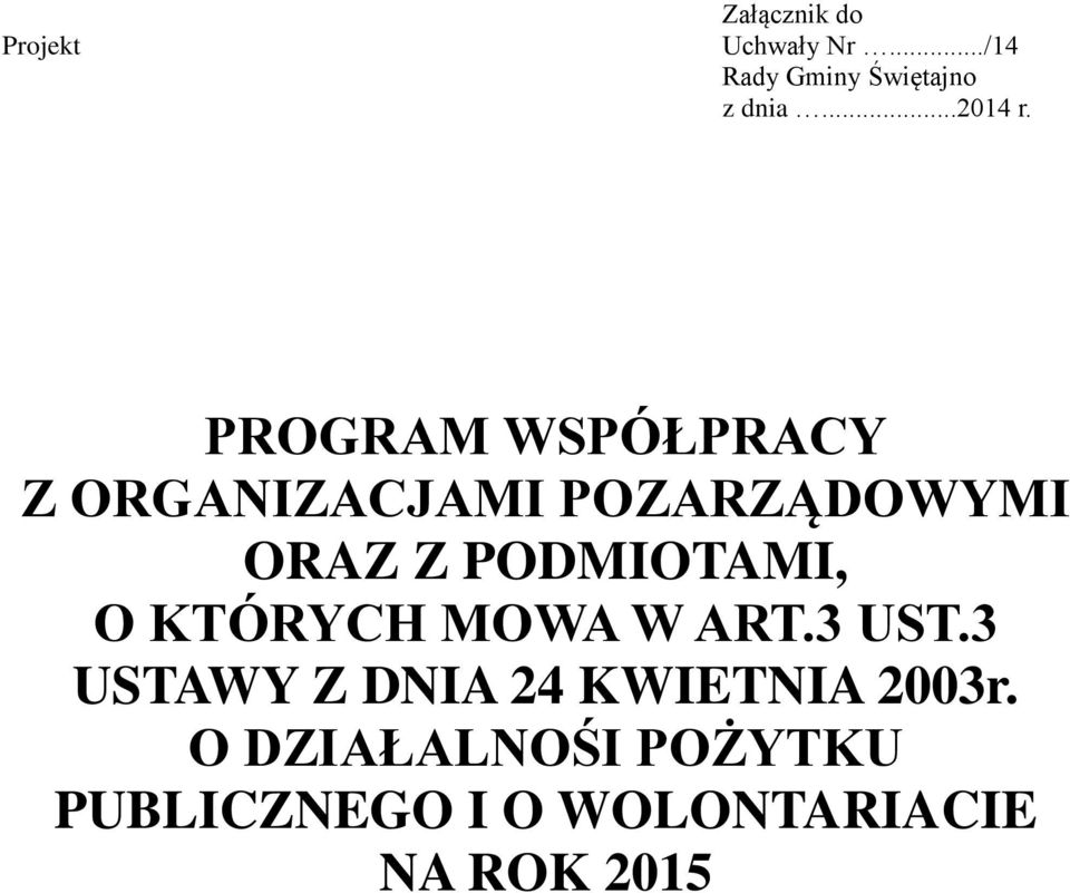 PROGRAM WSPÓŁPRACY Z ORGANIZACJAMI POZARZĄDOWYMI ORAZ Z PODMIOTAMI,