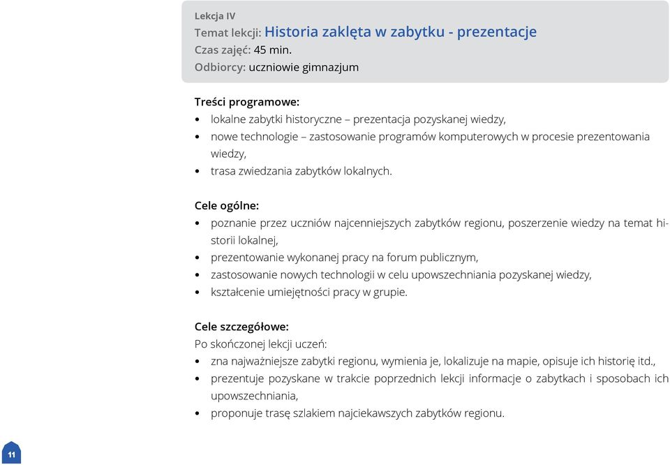 trasa zwiedzania zabytków lokalnych.