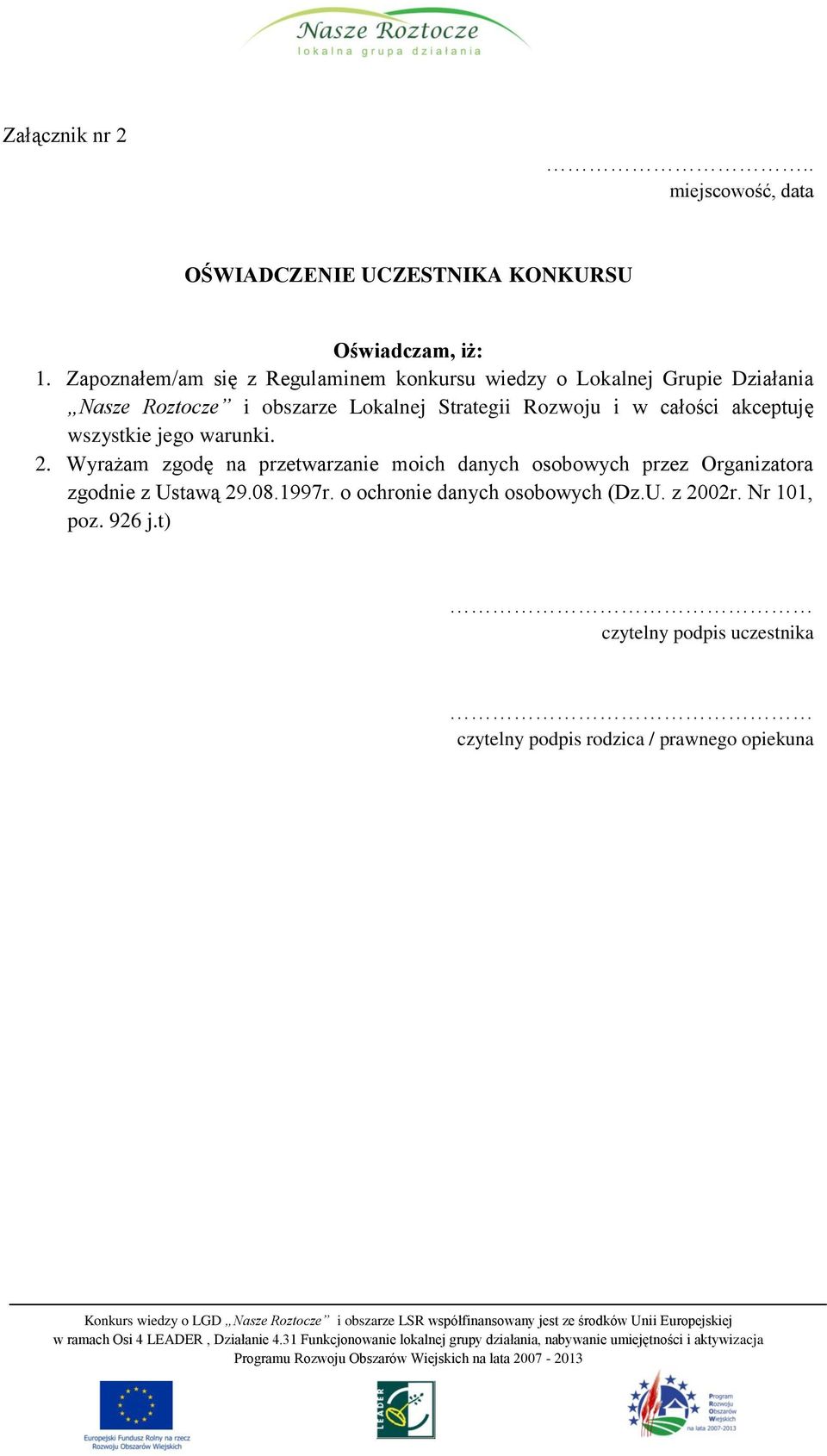 Rozwoju i w całości akceptuję wszystkie jego warunki. 2.