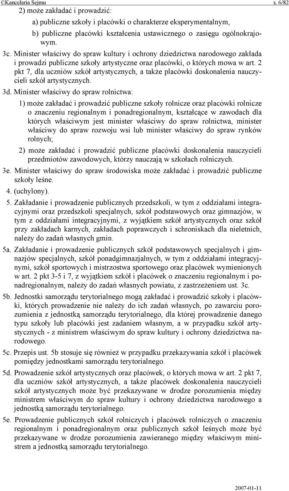 2 pkt 7, dla uczniów szkół artystycznych, a także placówki doskonalenia nauczycieli szkół artystycznych. 3d.