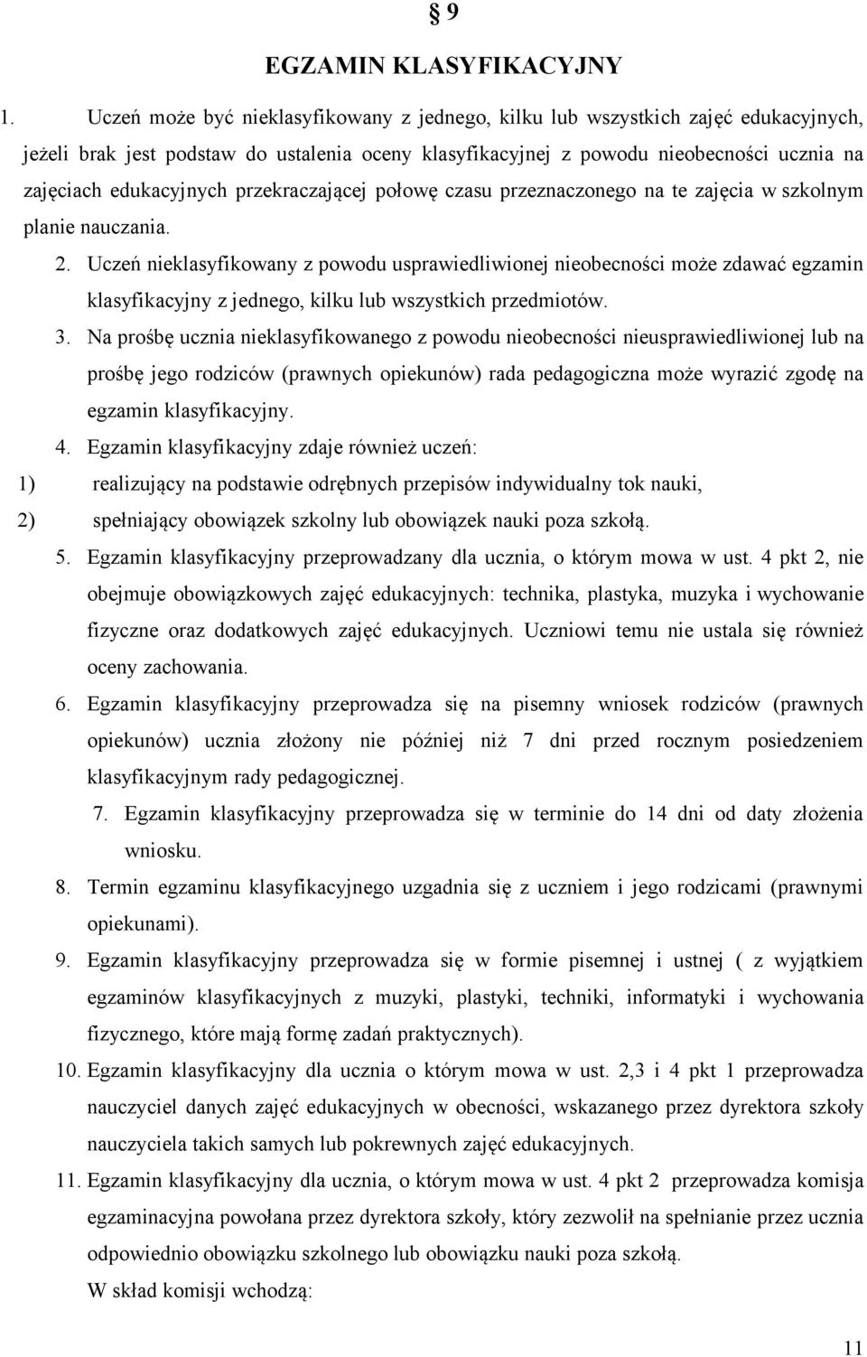 przekraczającej połowę czasu przeznaczonego na te zajęcia w szkolnym planie nauczania. 2.