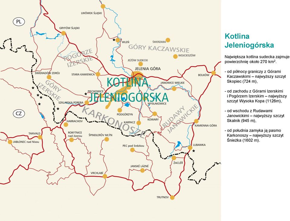 Izerskimi i Pogórzem Izerskim najwyższy szczyt Wysoka Kopa (1126m), - od wschodu z Rudawami